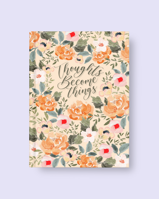2025 Journal - Thoughts Become Things